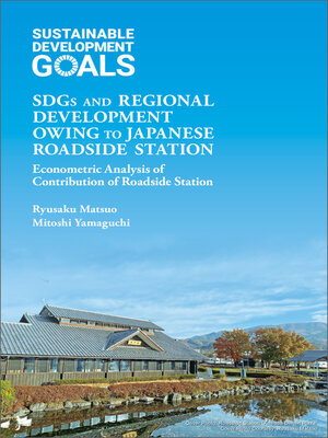 cover image of SDGs and Regional Development Owing to Japanese Roadside Station